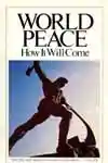 World Peace - How It Will Come (1978)